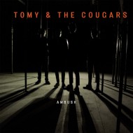 TOMY & THE COUGARS - Ambush